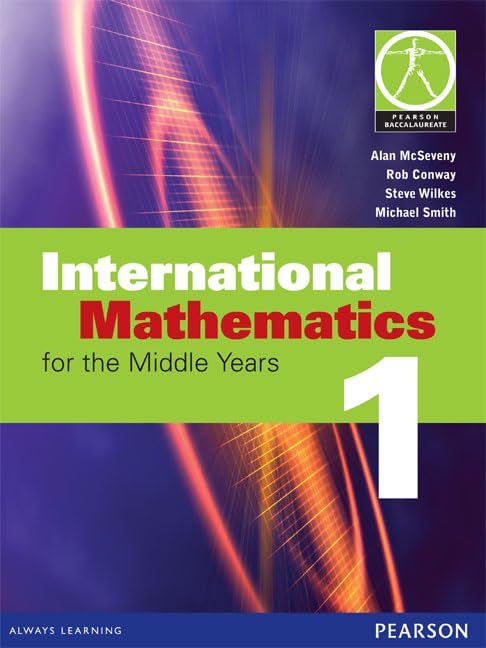 International Mathematics for the Middle Years 1 Pearson Bacclaureate Alan McSeveny